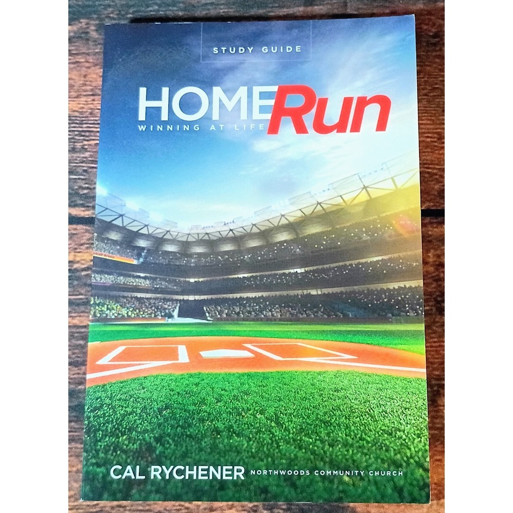 HomeRun Winning At Life Study Guide Cal Rychener Northwoods Community Church
